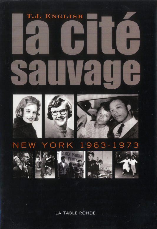 LA CITE SAUVAGE - NEW YORK, 1963-1973