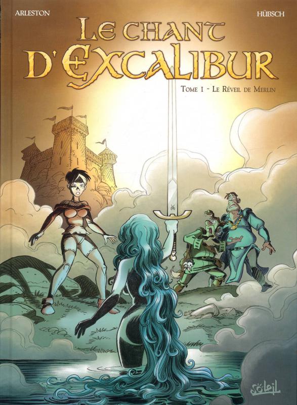 LE CHANT D'EXCALIBUR T01 - LE REVEIL DE MERLIN