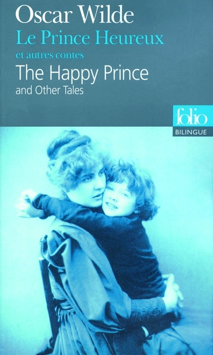 LE PRINCE HEUREUX ET AUTRES CONTES/THE HAPPY PRINCE AND OTHER TALES