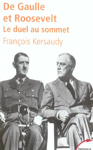 DE GAULLE ET ROOSEVELT LE DUEL AU SOMMET