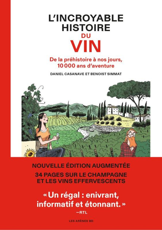 L'INCROYABLE HISTOIRE DU VIN - DE LA PREHISTOIRE A NOS JOURS, 10 000 ANS D'AVENTURE