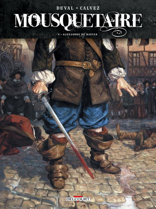MOUSQUETAIRE T01 - ALEXANDRE DE BASTAN