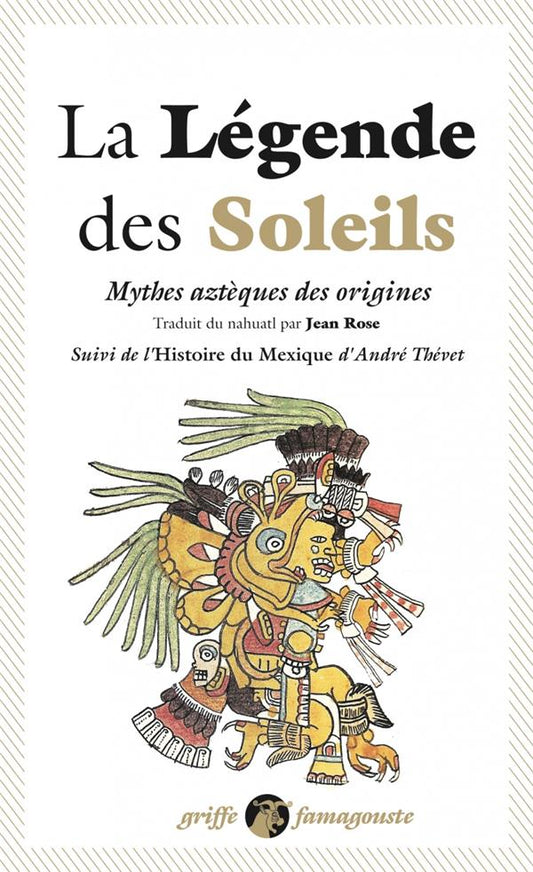 LA LEGENDE DES SOLEILS - MYTHES AZTEQUES DES ORIGINES