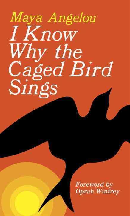 I KNOW WHY THE CAGED BIRD SINGS