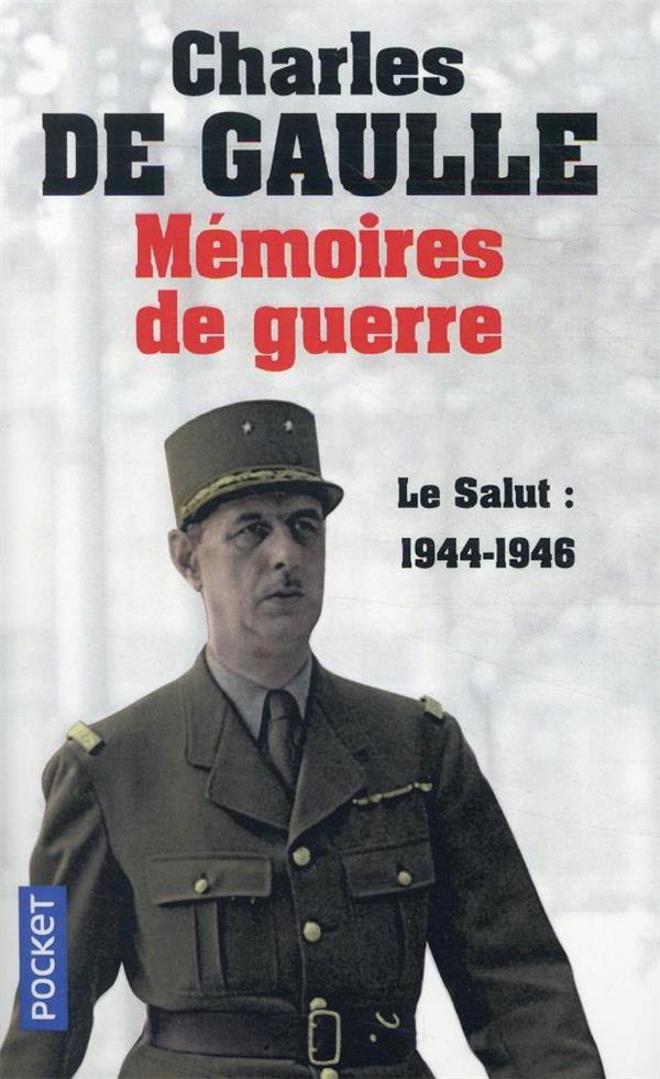 MEMOIRES DE GUERRE - TOME 3 LE SALUT 1944-1946 - VOL03
