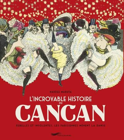 L'INCROYABLE HISTOIRE DU CANCAN
