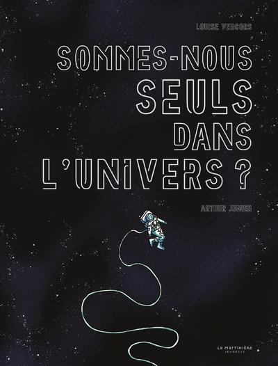 SOMMES-NOUS SEULS DANS L'UNIVERS ?
