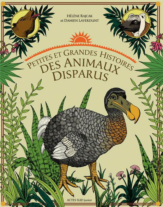 PETITES ET GRANDES HISTOIRES DES ANIMAUX DISPARUS