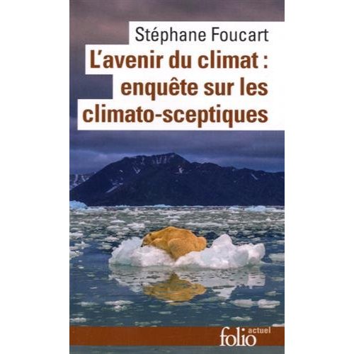 L'AVENIR DU CLIMAT : ENQUETE SUR LES CLIMATO-SCEPTIQUES