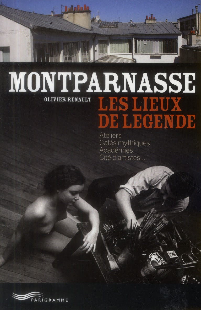 MONTPARNASSE - LES LIEUX DE LEGENDE