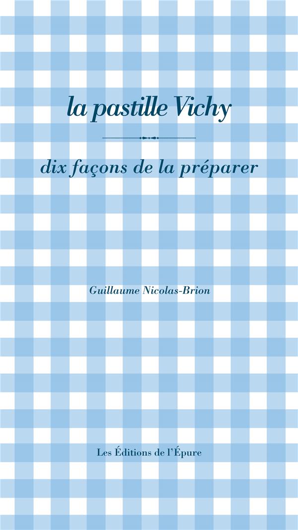 LA PASTILLE VICHY, DIX FACONS DE LA PREPARER - ILLUSTRATIONS, NOIR ET BLANC