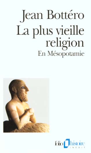 LA PLUS VIEILLE RELIGION - EN MESOPOTAMIE