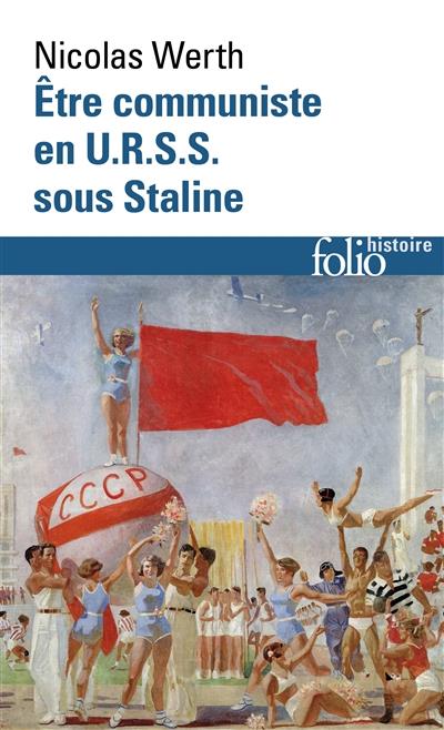 ETRE COMMUNISTE EN U.R.S.S. SOUS STALINE