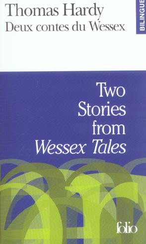 DEUX CONTES DU WESSEX/TWO STORIES FROM "WESSEX TALES"