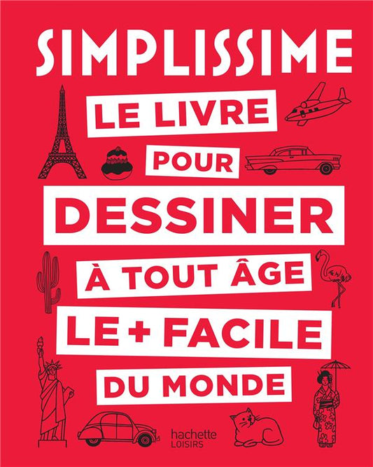 SIMPLISSIME LE LIVRE POUR DESSINER A TOUT AGE LE + FACILE DU MONDE