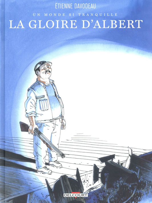 UN MONDE SI TRANQUILLE T01 - LA GLOIRE D'ALBERT