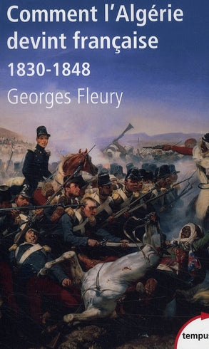 COMMENT L'ALGERIE DEVINT FRANCAISE