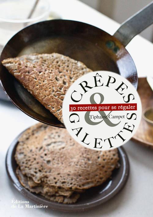 CREPES ET GALETTES - 30 RECETTES POUR SE REGALER