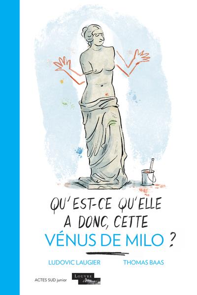 QU'EST-CE QU'ELLE A DONC, CETTE VENUS DE MILO ? - ILLUSTRATIONS, COULEUR