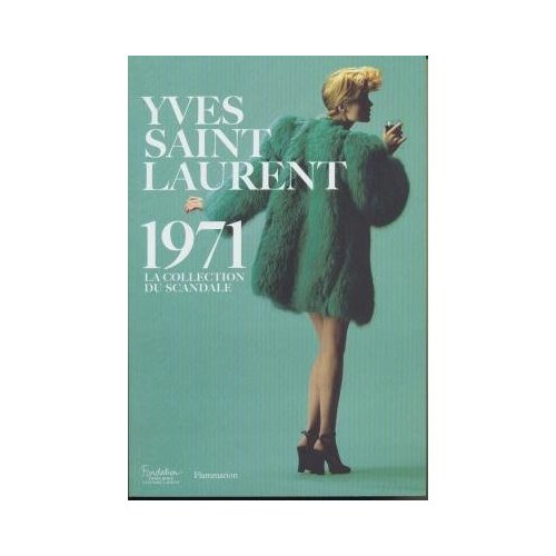 YVES SAINT LAURENT 1971 - LA COLLECTION DU SCANDALE - ILLUSTRATIONS, COULEUR