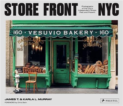 STORE FRONT NYC PHOTOGRAPHS OF THE CITY'S INDEPENDENT SHOPS, PAST AND PRESENT /ANGLAIS