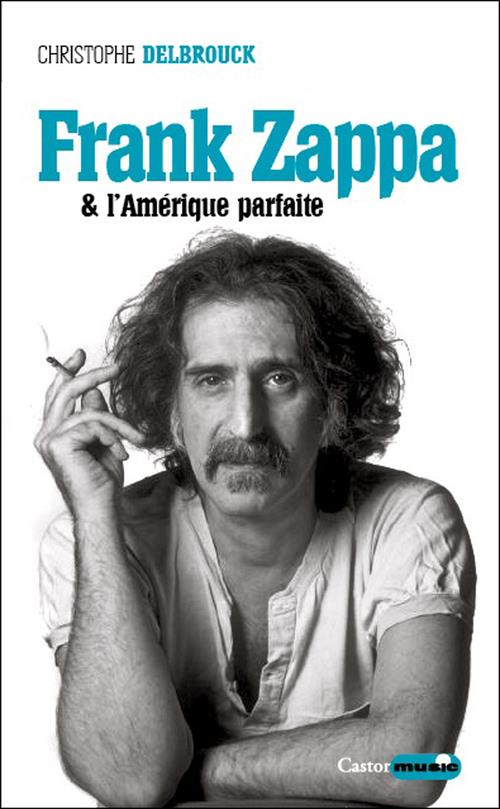 FRANK ZAPPA & L'AMERIQUE PARFAITE