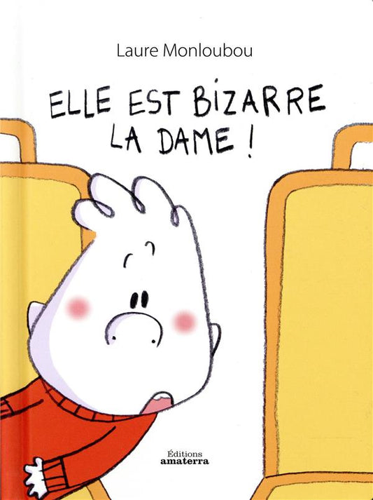 ELLE EST BIZARRE LA DAME !