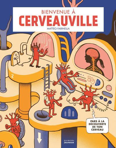 BIENVENUE A CERVEAUVILLE - PARS A LA DECOUVERTE DE TON CERVEAU