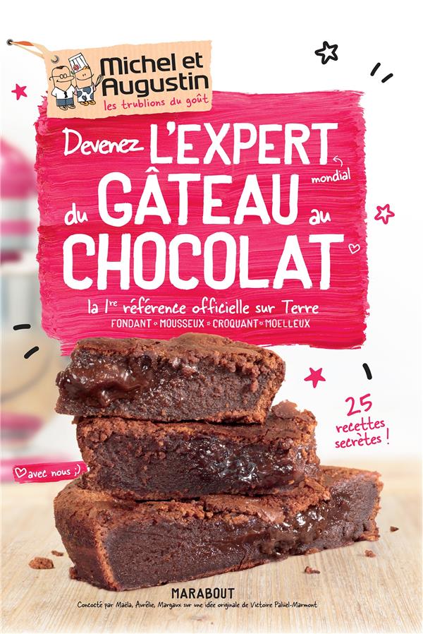 DEVENEZ L'EXPERT MONDIAL DU GATEAU AU CHOCOLAT - LA 1ERE REFERENCE OFFICIELLE SUR TERRE -FONDANT - M