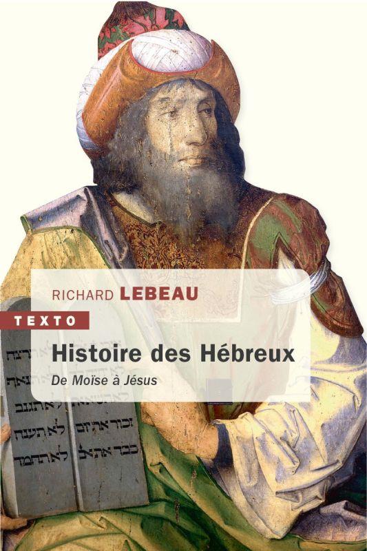 UNE HISTOIRE DES HEBREUX - DE MOISE A JESUS
