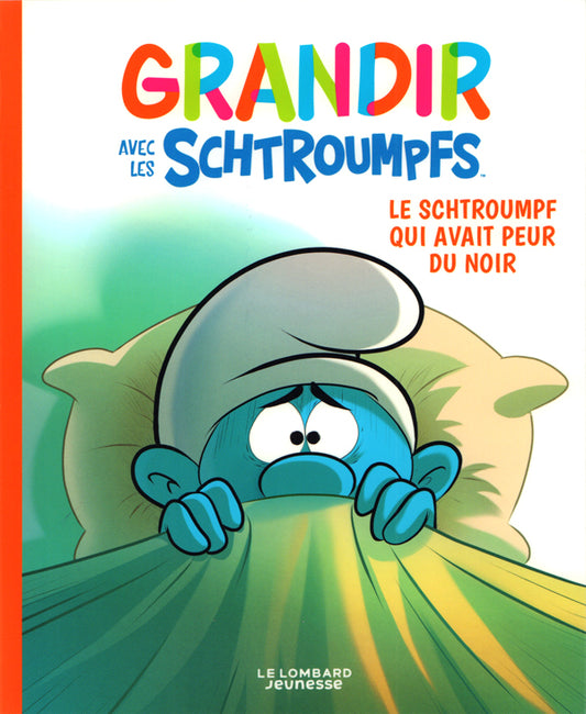GRANDIR AVEC LES SCHTROUMPFS - TOME 1 - LE SCHTROUMPF QUI AVAIT PEUR DU NOIR