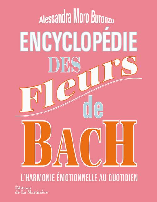 ENCYCLOPEDIE DES FLEURS DE BACH - L'HARMONIE EMOTIONNELLE AU QUOTIDIEN
