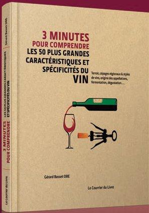 3 MINUTES POUR COMPRENDRE LES 50 NOTIONS ESSENTIELLES SUR LE VIN