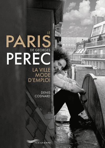 LE PARIS DE GEORGES PEREC - LA VILLE MODE D'EMPLOI
