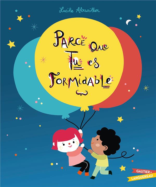 PARCE QUE TU ES FORMIDABLE