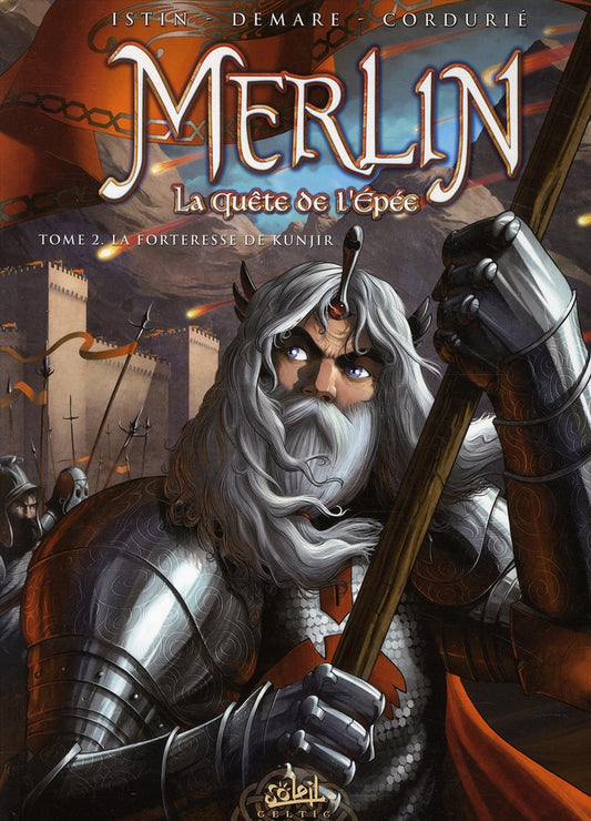 MERLIN LA QUETE DE L'EPEE T02 - LA FORTERESSE DE KUNJIR