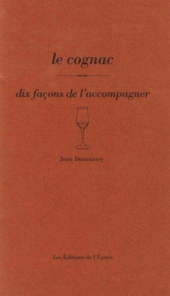LE COGNAC, DIX FACONS DE L'ACCOMPAGNER - ILLUSTRATIONS, NOIR ET BLANC