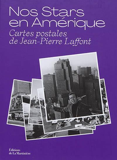 NOS STARS EN AMERIQUE - CARTES POSTALES DE JEAN-PIERRE LAFFONT