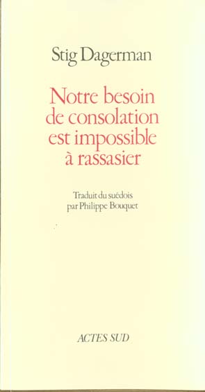 NOTRE BESOIN DE CONSOLATION EST IMPOSSIBLE A RASSASIER