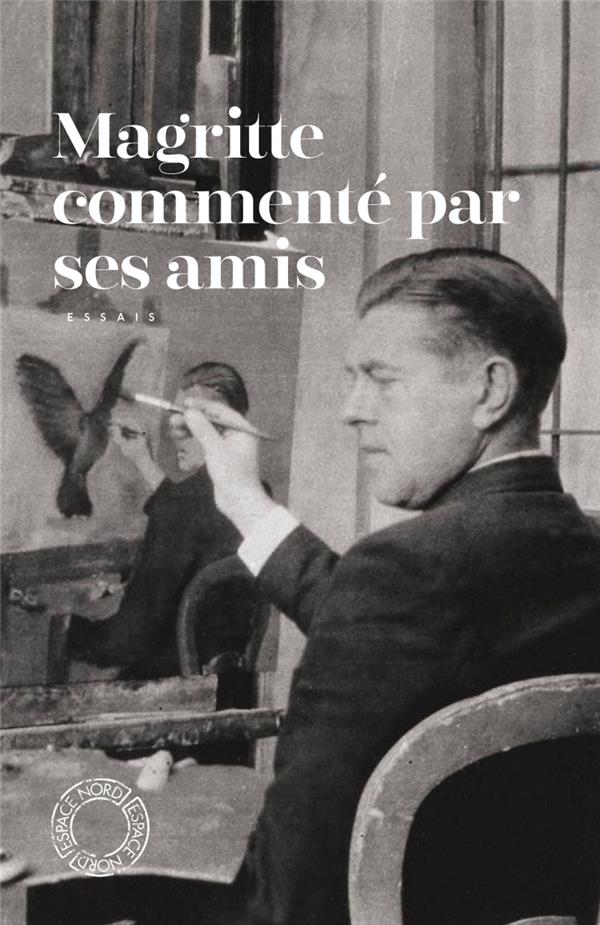 MAGRITTE COMMENTE PAR SES AMIS