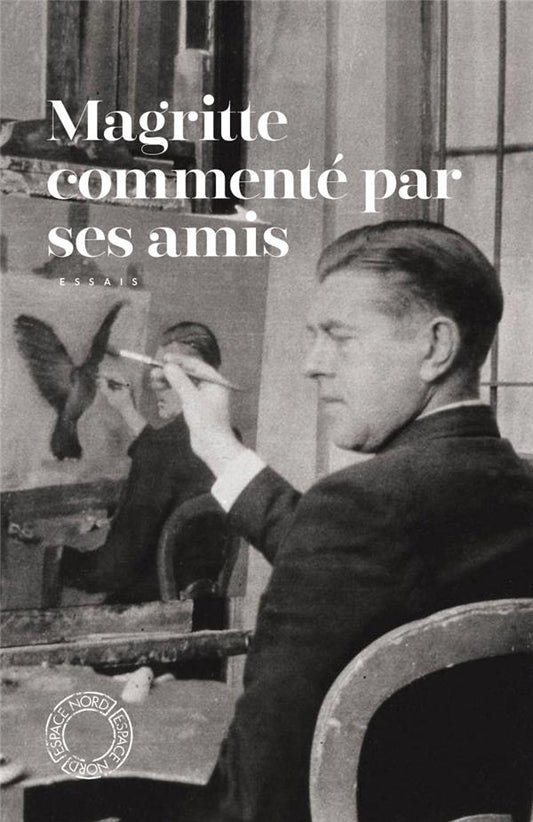 MAGRITTE COMMENTE PAR SES AMIS