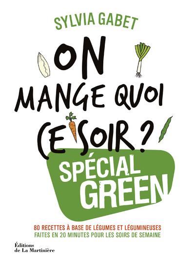 ON MANGE QUOI CE SOIR ? - SPECIAL GREEN