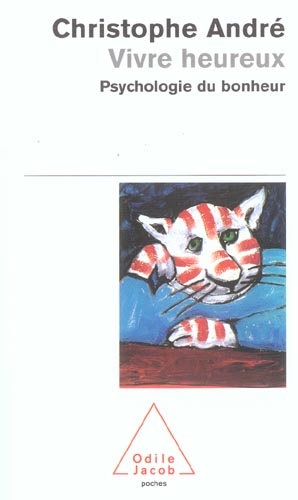 VIVRE HEUREUX - PSYCHOLOGIE DU BONHEUR