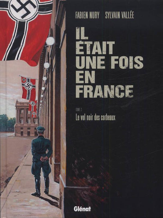 IL ETAIT UNE FOIS EN FRANCE - TOME 02 - LE VOL NOIR DES CORBEAUX