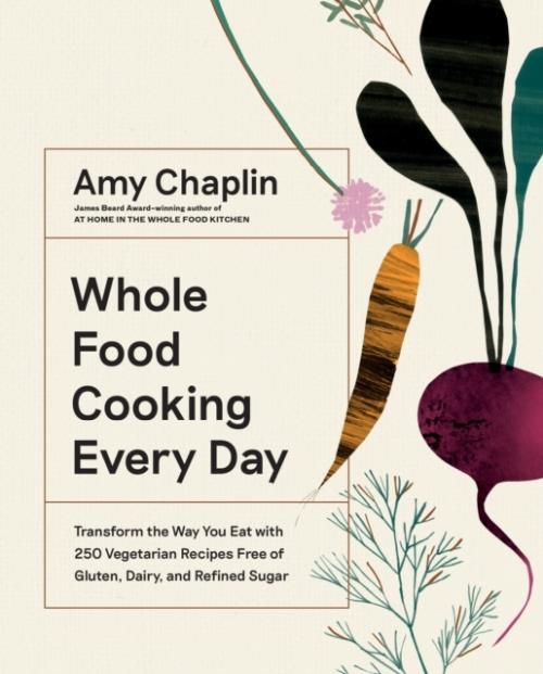 WHOLE FOOD COOKING EVERY DAY